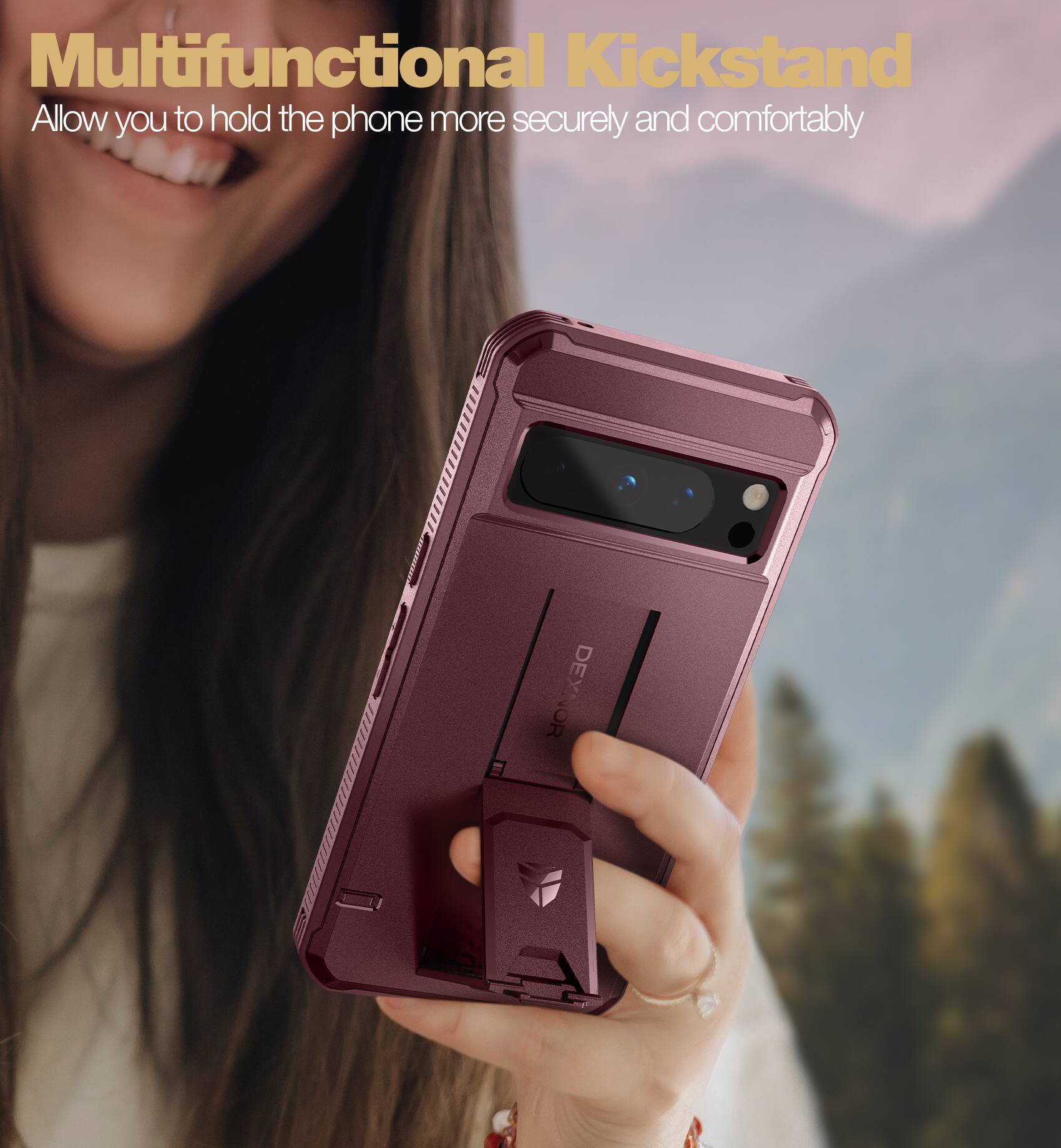 Multifunctional Kickstand  
Allow you to hold the phone more securely and comfortably