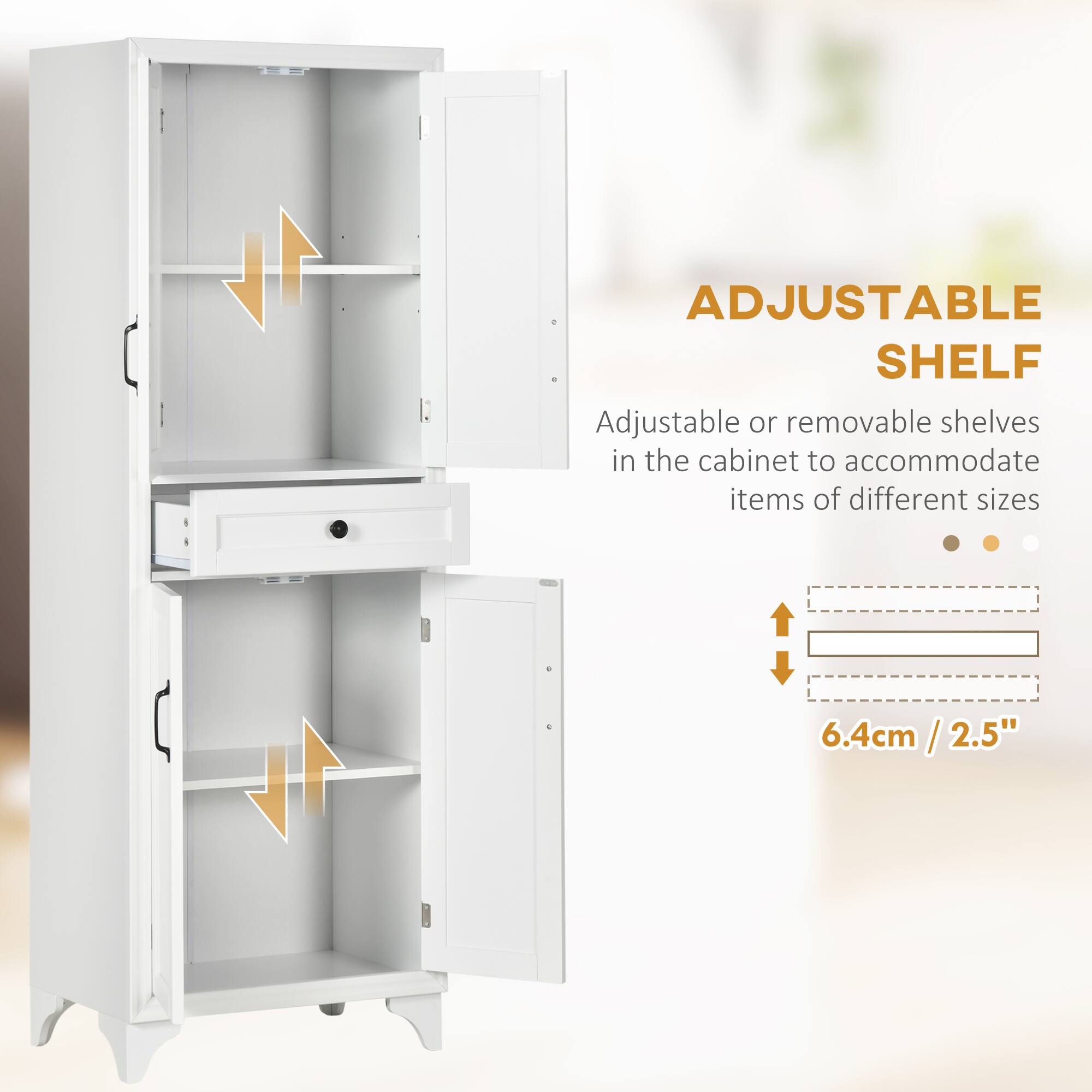 ADJUSTABLE SHELF

Adjustable or removable shelves in the cabinet to accommodate items of different sizes

6.4cm / 2.5"