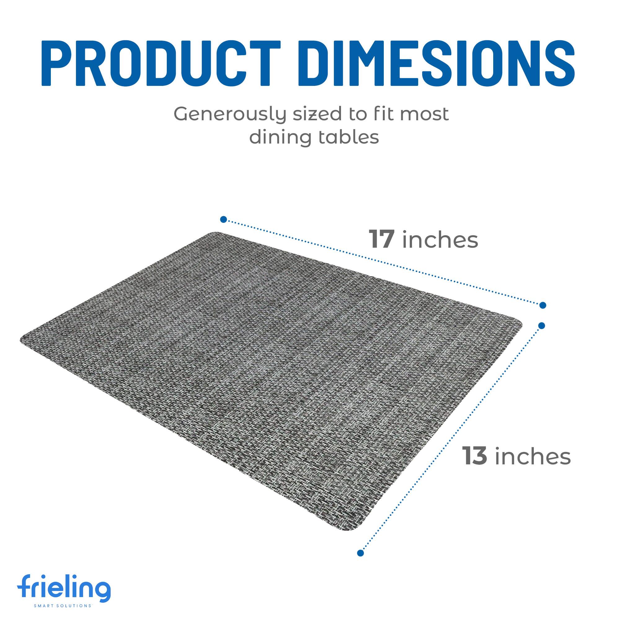PRODUCT DIMENSIONS  
Generously sized to fit most dining tables  
17 inches  
13 inches  
frieling  
SMART SOLUTIONS