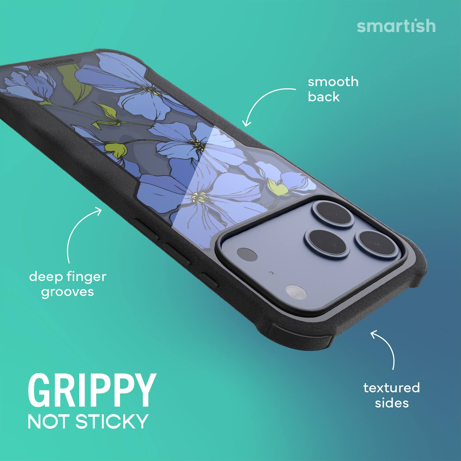 smartish  
smooth back  
deep finger grooves  
textured sides  
GRIPPY NOT STICKY