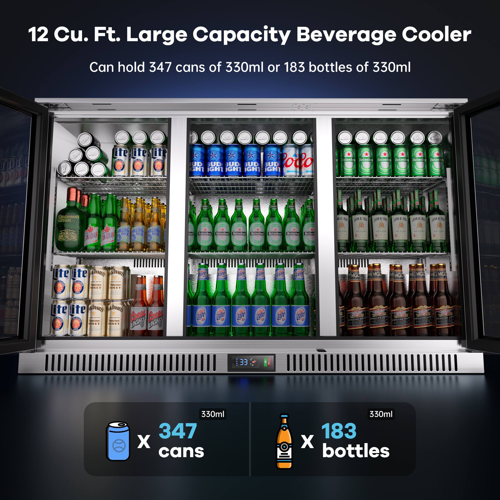 12 Cu. Ft. Large Capacity Beverage Cooler  
Can hold 347 cans of 330ml or 183 bottles of 330ml  

330ml  
X 347 cans  

330ml  
X 183 bottles