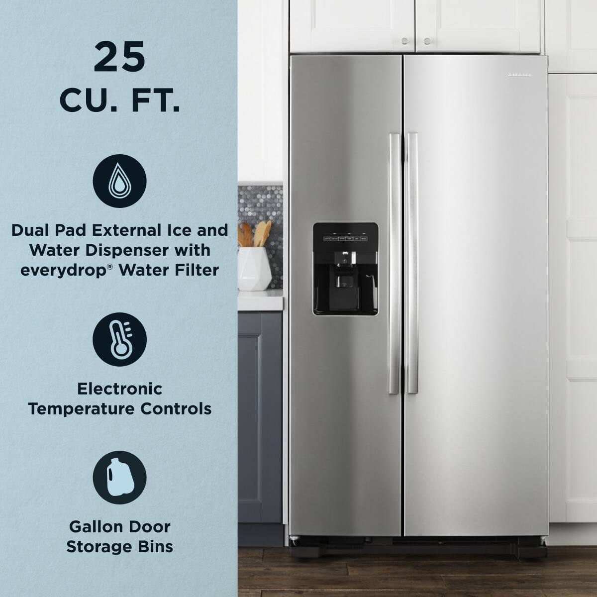 25 CU. FT.

- Dual Pad External Ice and Water Dispenser with everydrop® Water Filter
- Electronic Temperature Controls
- Gallon Door Storage Bins