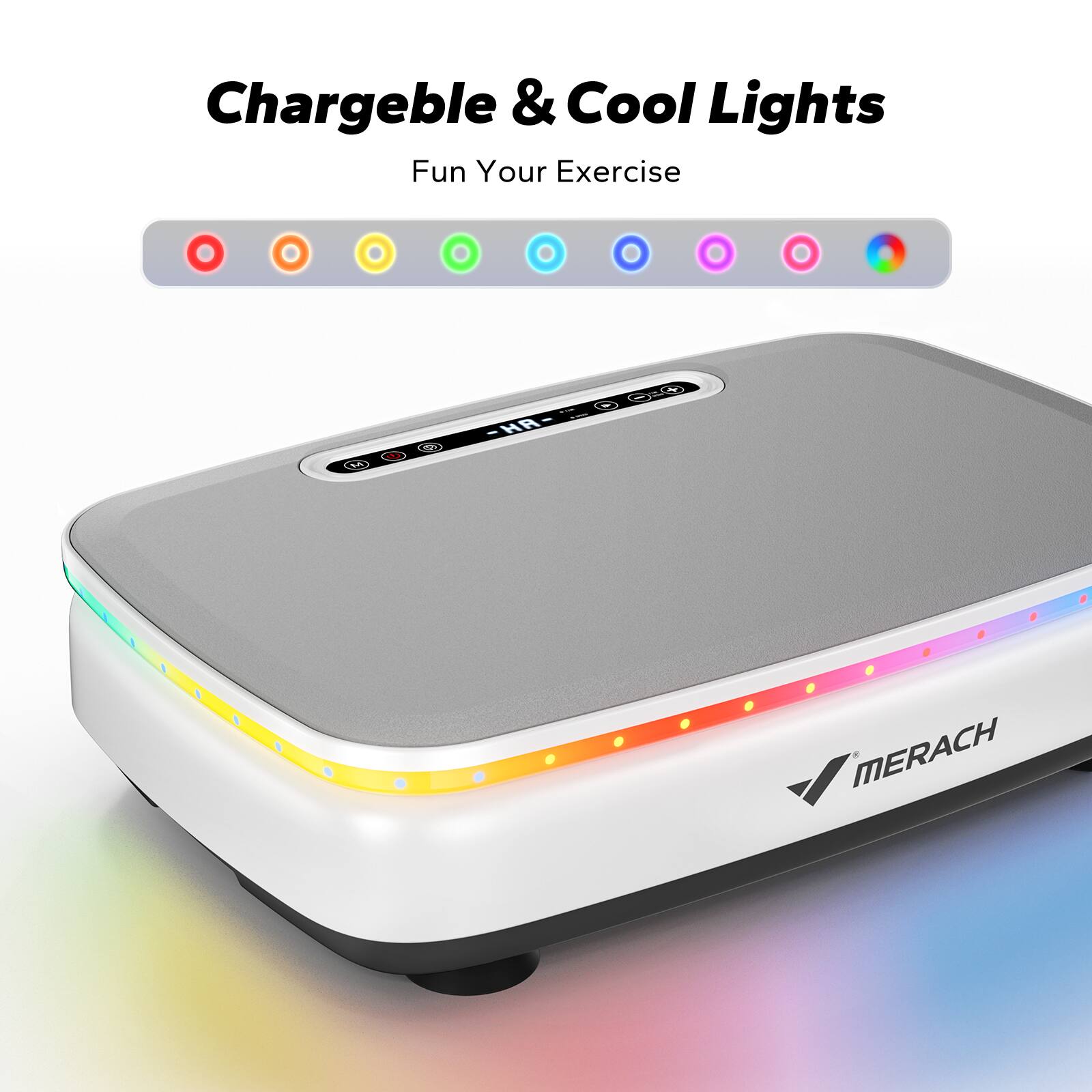 Chargeable & Cool Lights  
Fun Your Exercise  
MERACH
