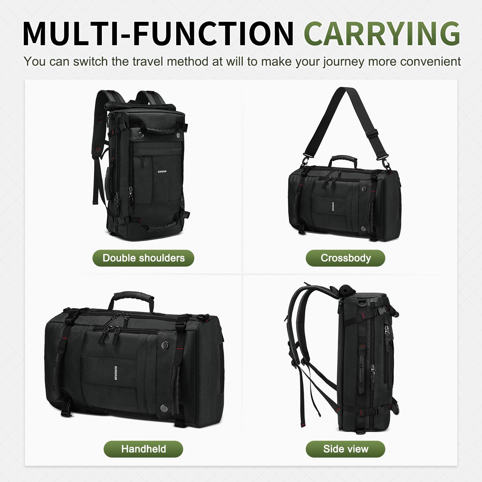 MULTI-FUNCTION CARRYING  
You can switch the travel method at will to make your journey more convenient  

- Double shoulders  
- Crossbody  
- Handheld  
- Side view