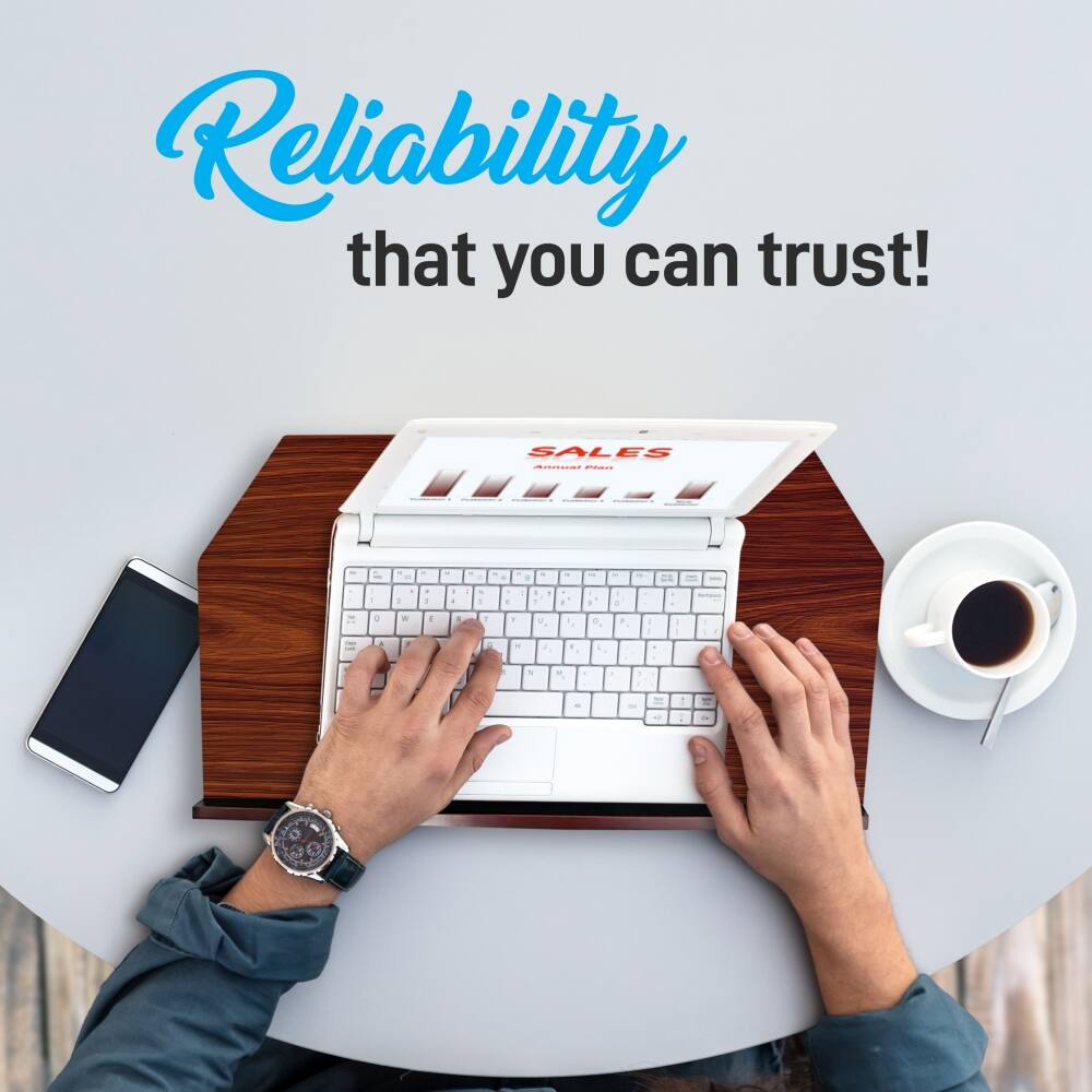 Reliability that you can trust!  
SALES