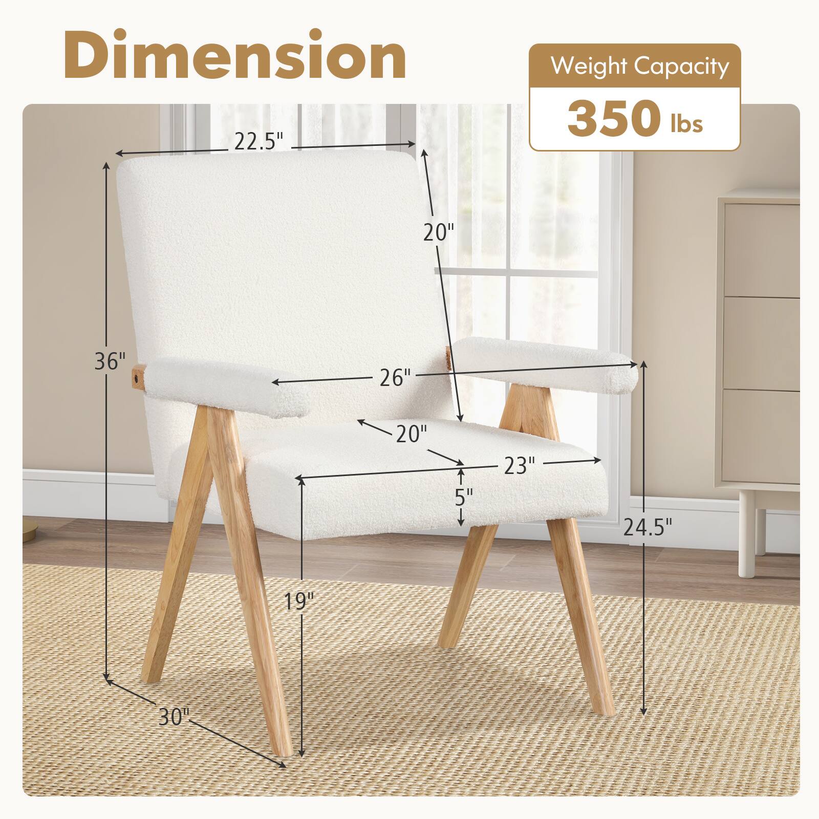 Dimension 22.5"  
Weight Capacity 350 lbs  
20"  
36"  
26"  
20"  
5"  
23"  
24.5"  
19"  
30"