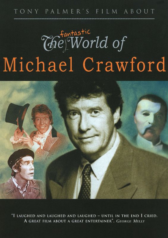 

Tony Palmer's Film About The Fantastic World of Michael Crawford [DVD] [2008]