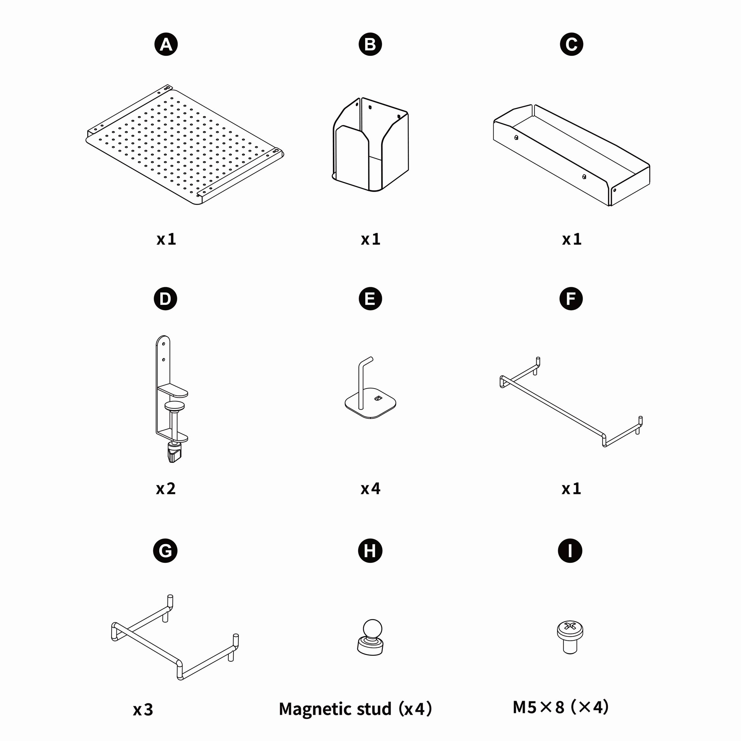 A

B
x1
C
x1
D
x2
E
x4
F
x1
G
x3
H
Magnetic stud (x4)
I
M5 x 8 (x4)