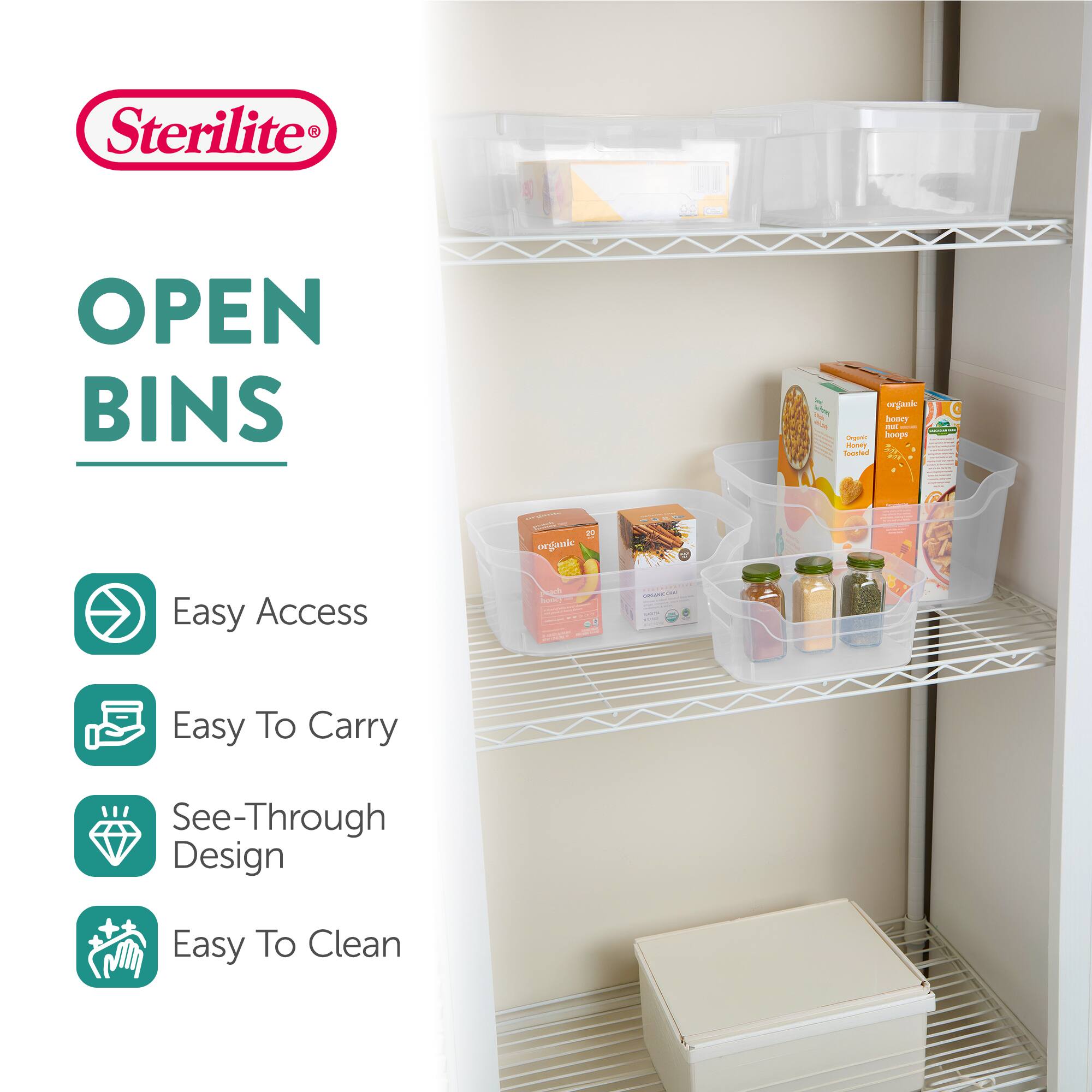 Sterilite 2  
OPEN BINS  
- Easy Access  
- Easy To Carry  
- See-Through Design  
- Easy To Clean
