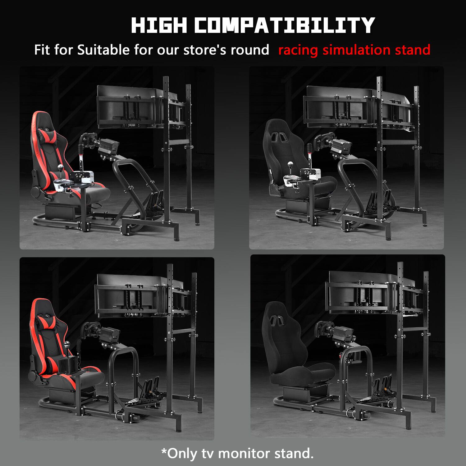 HIGH COMPATIBILITY  
Fit for Suitable for our store's round racing simulation stand  
*Only tv monitor stand.