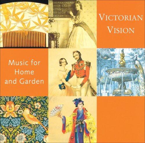 Victorian Vision  
Music for Home and Garden