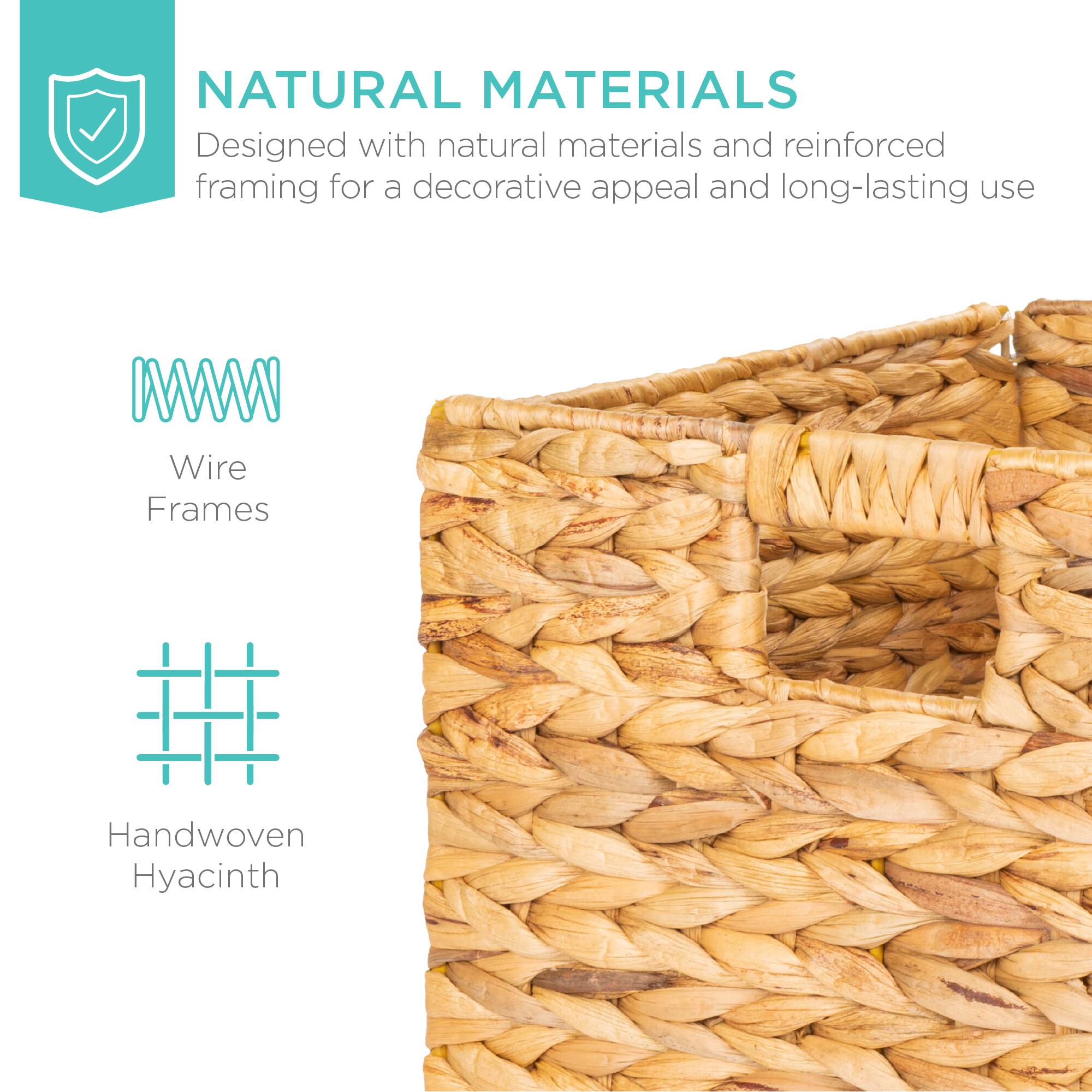 NATURAL MATERIALS  
Designed with natural materials and reinforced framing for a decorative appeal and long-lasting use  

Wire Frames  

Handwoven Hyacinth