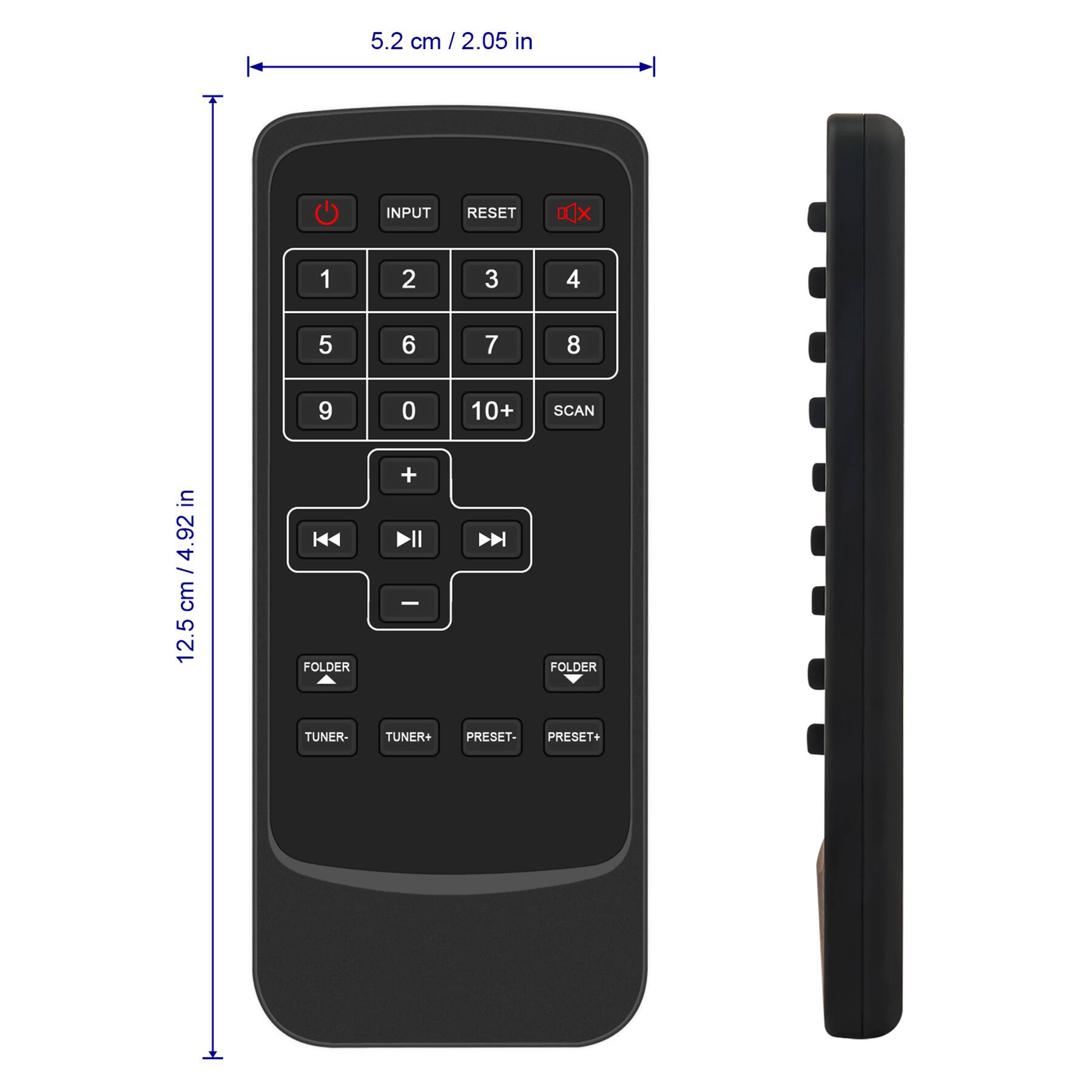 5.2 cm / 2.05 in

12.5 cm / 4.92 in

INPUT RESET 1 2 3 4 5 6 7 8 9 0 10+ SCAN

FOLDER TUNER- TUNER+ PRESET- PRESET+