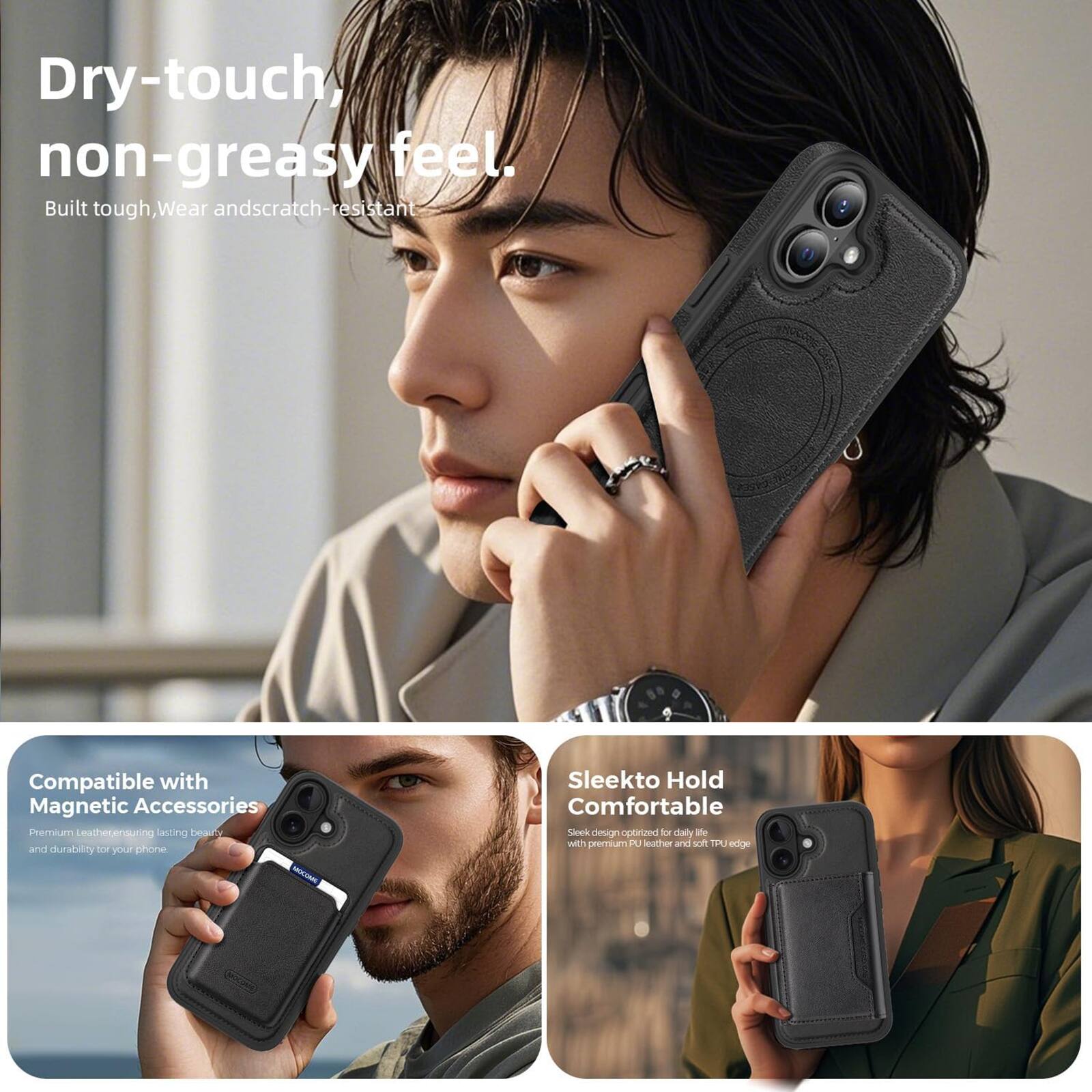 Dry-touch, non-greasy feel.  
Built tough, wear and scratch-resistant  

Compatible with Magnetic Accessories  
Premium leather ensuring lasting beauty and durability for your phone  

Sleek to Hold Comfortable  
Sleek design optimized for daily life with premium PU leather and soft TPU edge