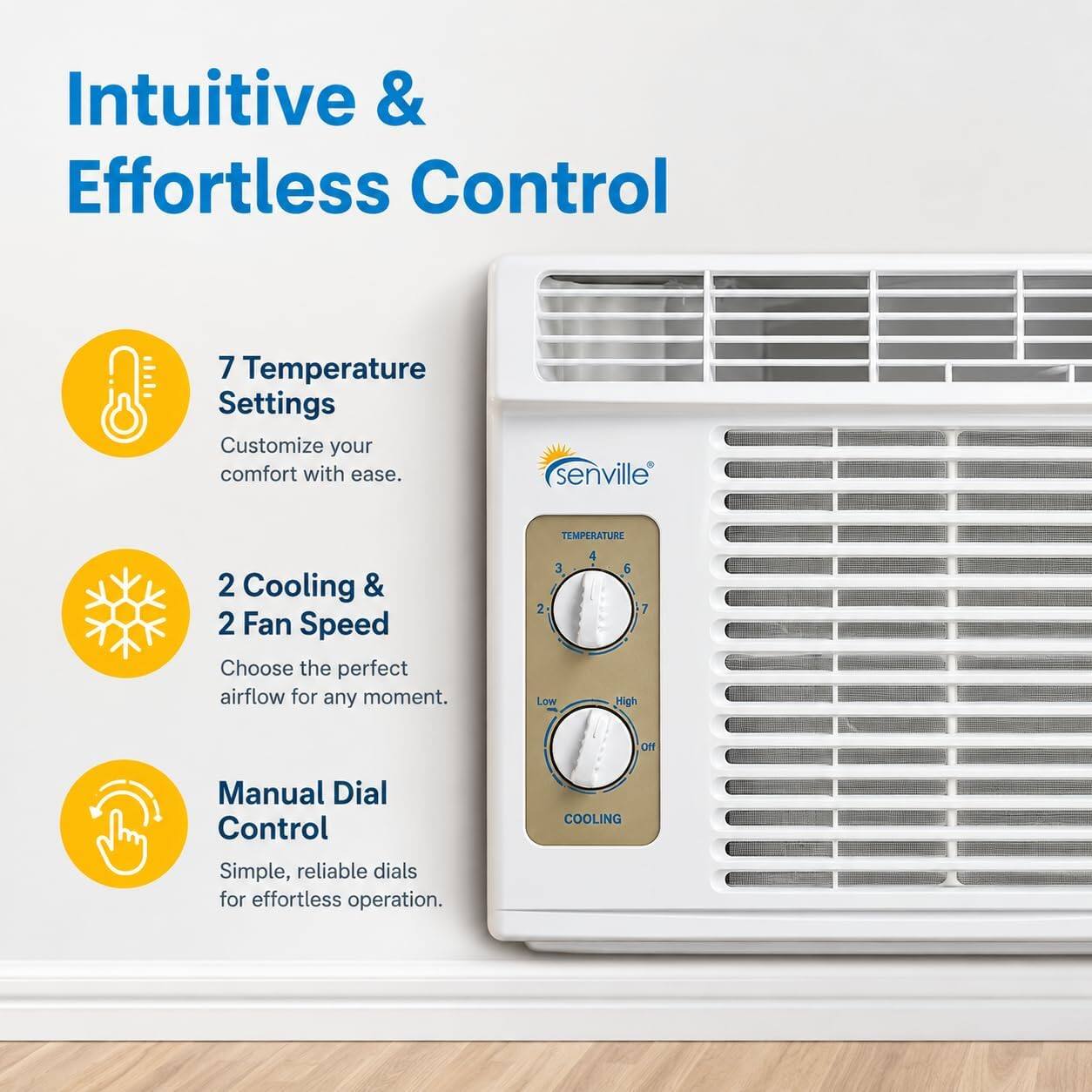 Intuitive & Effortless Control

7 Temperature Settings
Customize your comfort with ease.

2 Cooling & 2 Fan Speed
Choose the perfect airflow for any moment.

Manual Dial Control
Simple, reliable dials for effortless operation.