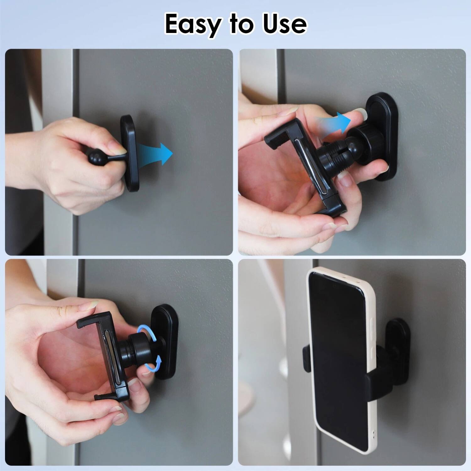 Easy to Use

1. Attach the suction cup to the surface.
2. Insert the phone holder into the suction cup.
3. Adjust the holder to the desired angle.
4. Place your phone in the holder.
