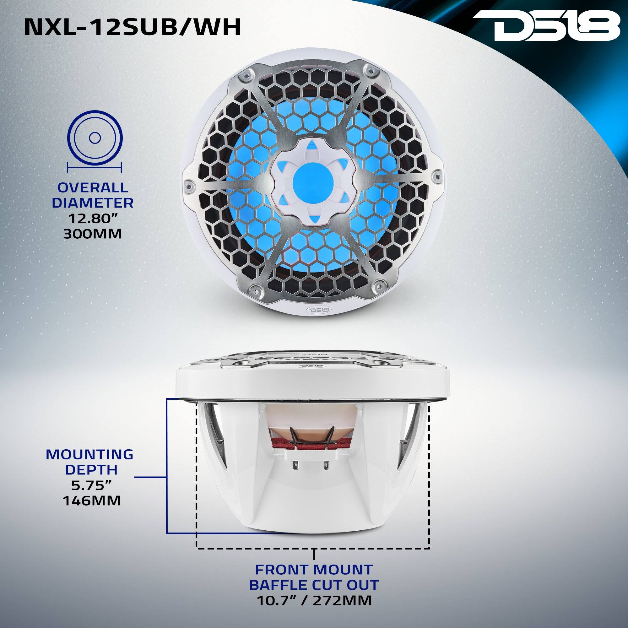 NXL-12SUB/WH  
D518  
OVERALL DIAMETER 12.80" 300MM  
MOUNTING DEPTH 5.75" 146MM  
FRONT MOUNT BAFFLE CUT OUT 10.7" / 272MM