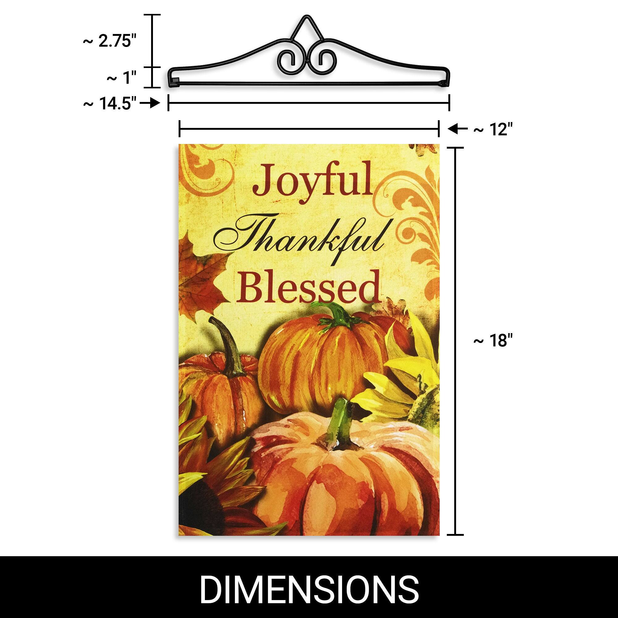 - ~ 2.75" ~
- ~ 1" ~
- ~ 14.5" ~
- Joyful Thankful Blessed
- ~ 12" ~
- ~ 18" ~
- DIMENSIONS