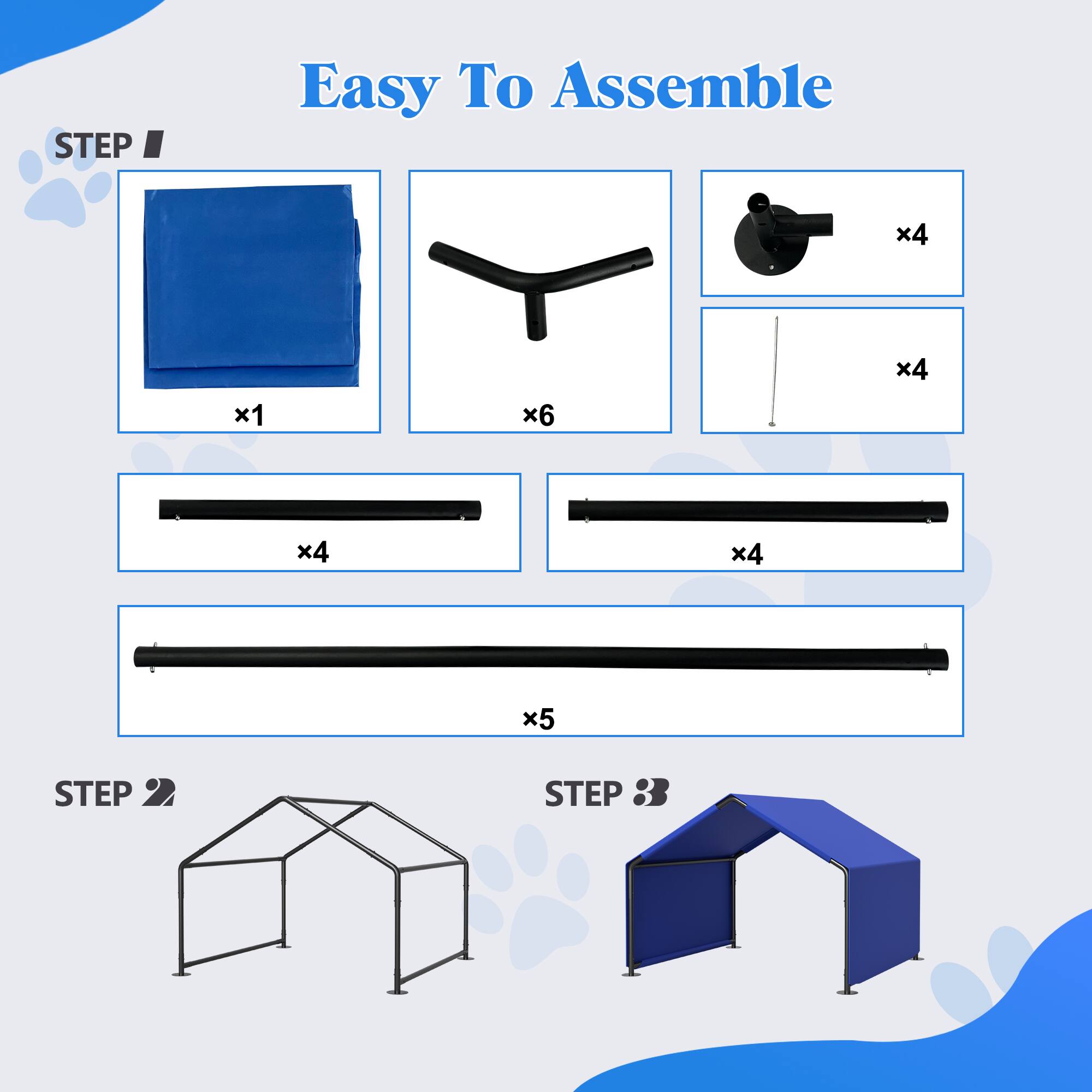 Easy To Assemble

STEP 1
- Blue fabric x1
- Black poles x6
- Black connectors x4
- Black rods x4
- Black rods x4
- Black rods x5

STEP 2

STEP 3
