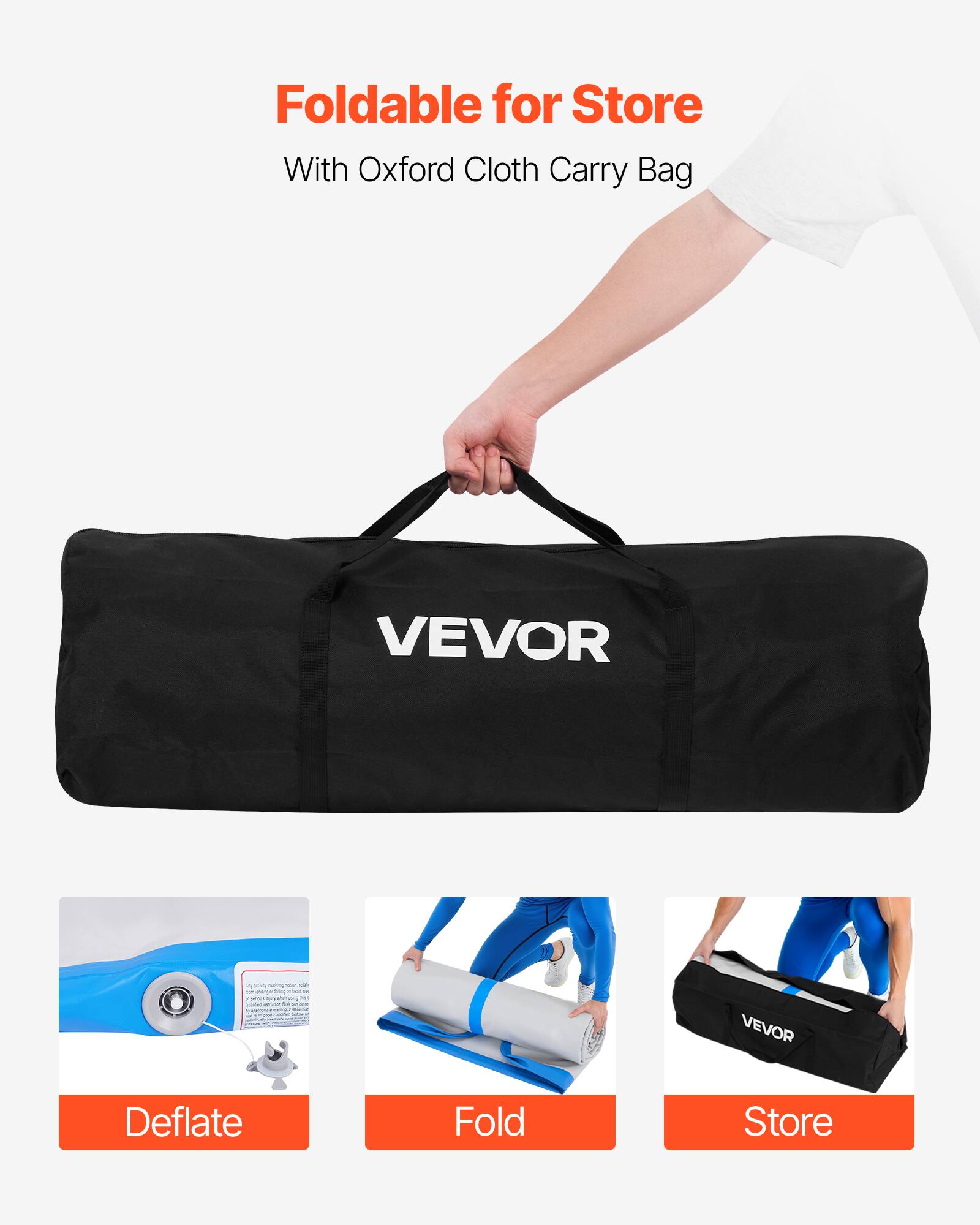 Foldable for Store  
With Oxford Cloth Carry Bag  

VEVOR  

Deflate  
Fold  
Store