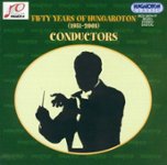 Front Standard. 50 Years of Hungaroton: Conductors [CD].