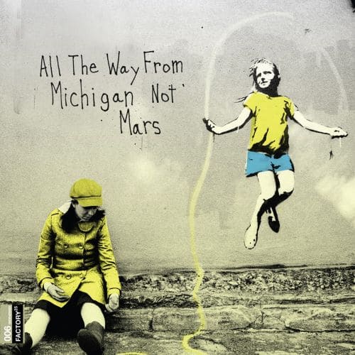 

All The Way From Michigan Not Mars [LP] - VINYL