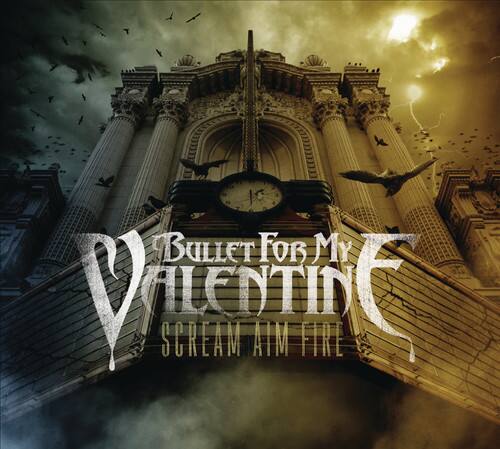 Bullet for My Valentine  
Scream Aim Fire