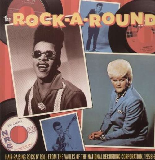 The Rock-A-Round: Hair Raising Rock 'N' Roll from the Vaults of the National Recording Corp [LP] - VINYL