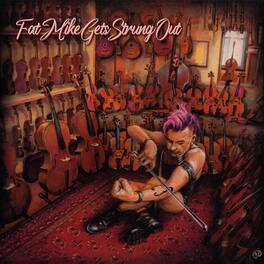 Fat Mike - Gets Strung Out - VINYL LP