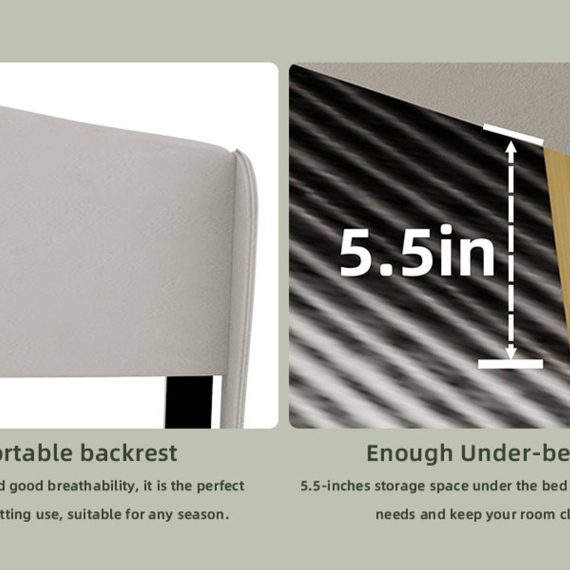 5.5in rtable backrest d good breathability, it is the perfect setting use, suitable for any season. Enough Under-be 5.5-inches storage space under the bed needs and keep your room cl