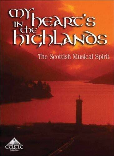 My Heart's in the Highlands  
The Scottish Musical Spirit  
Celtic Collection