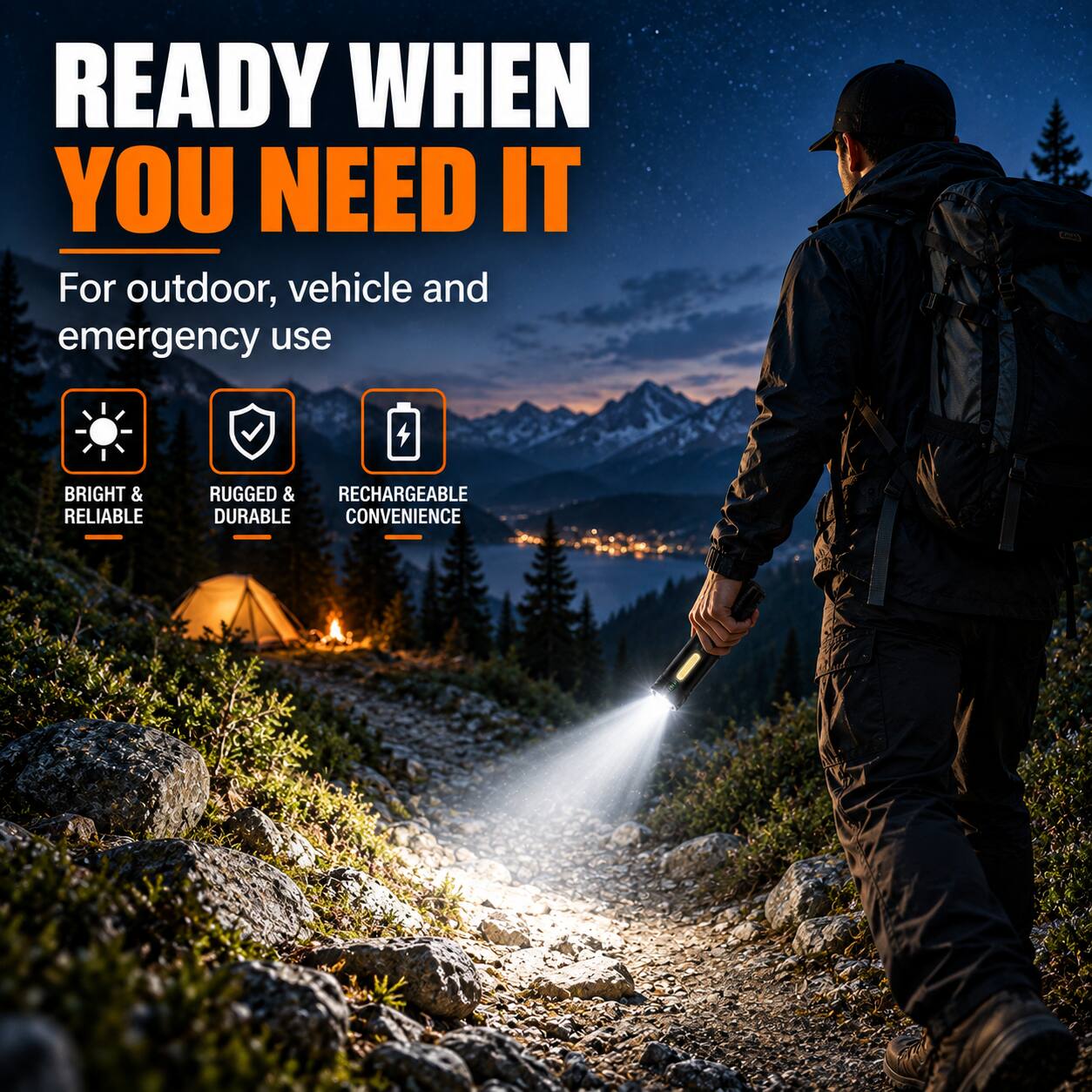 READY WHEN YOU NEED IT  
For outdoor, vehicle and emergency use

BRIGHT & RELIABLE  
RUGGED & DURABLE  
RECHARGEABLE CONVENIENCE
