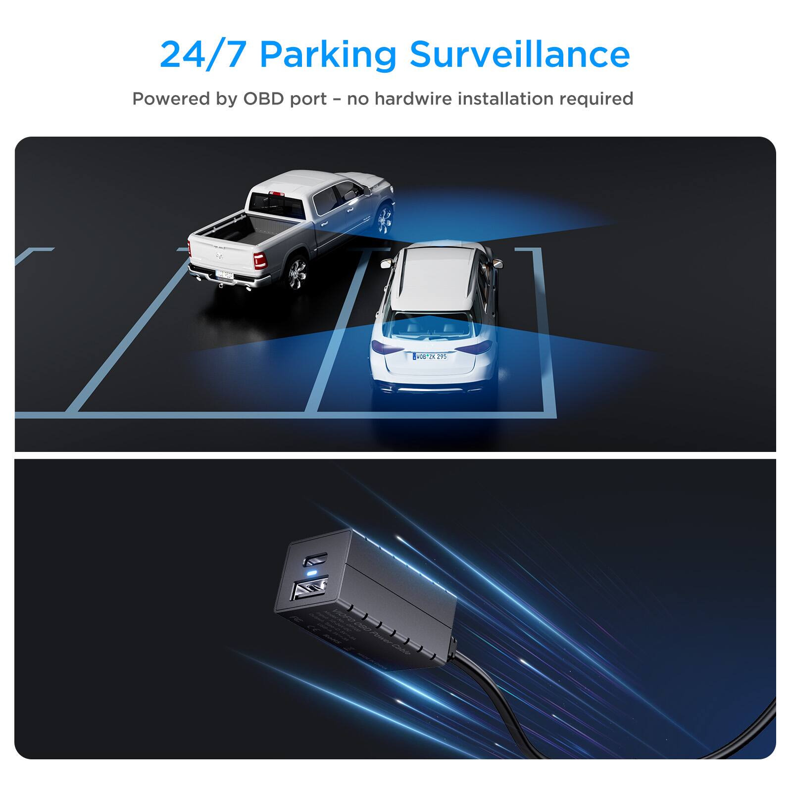 24/7 Parking Surveillance  
Powered by OBD port - no hardwire installation required