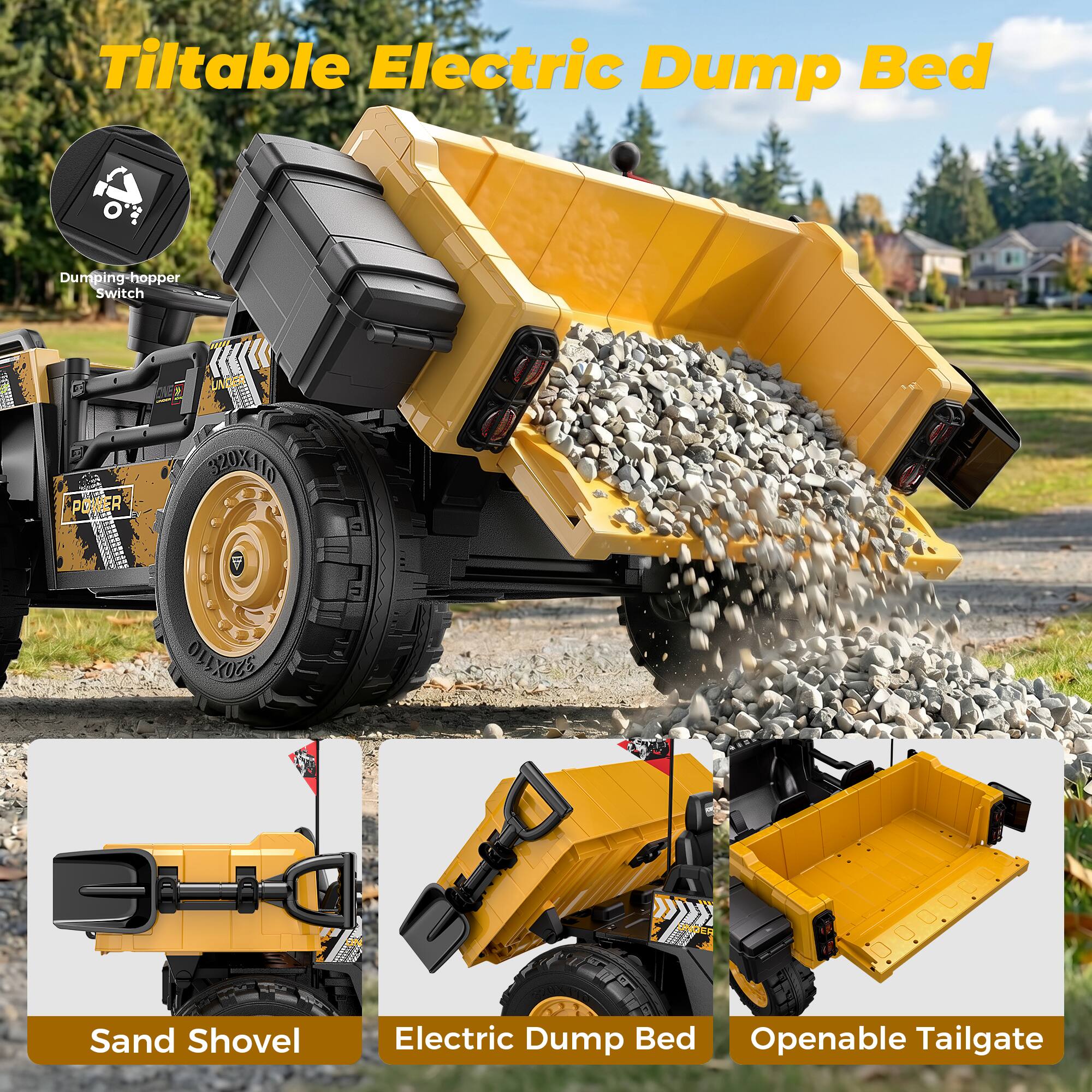 Tilttable Electric Dump Bed

Dumping-hopper Switch

POWER

SPINKFLO

Sand Shovel

Electric Dump Bed

Openable Tailgate