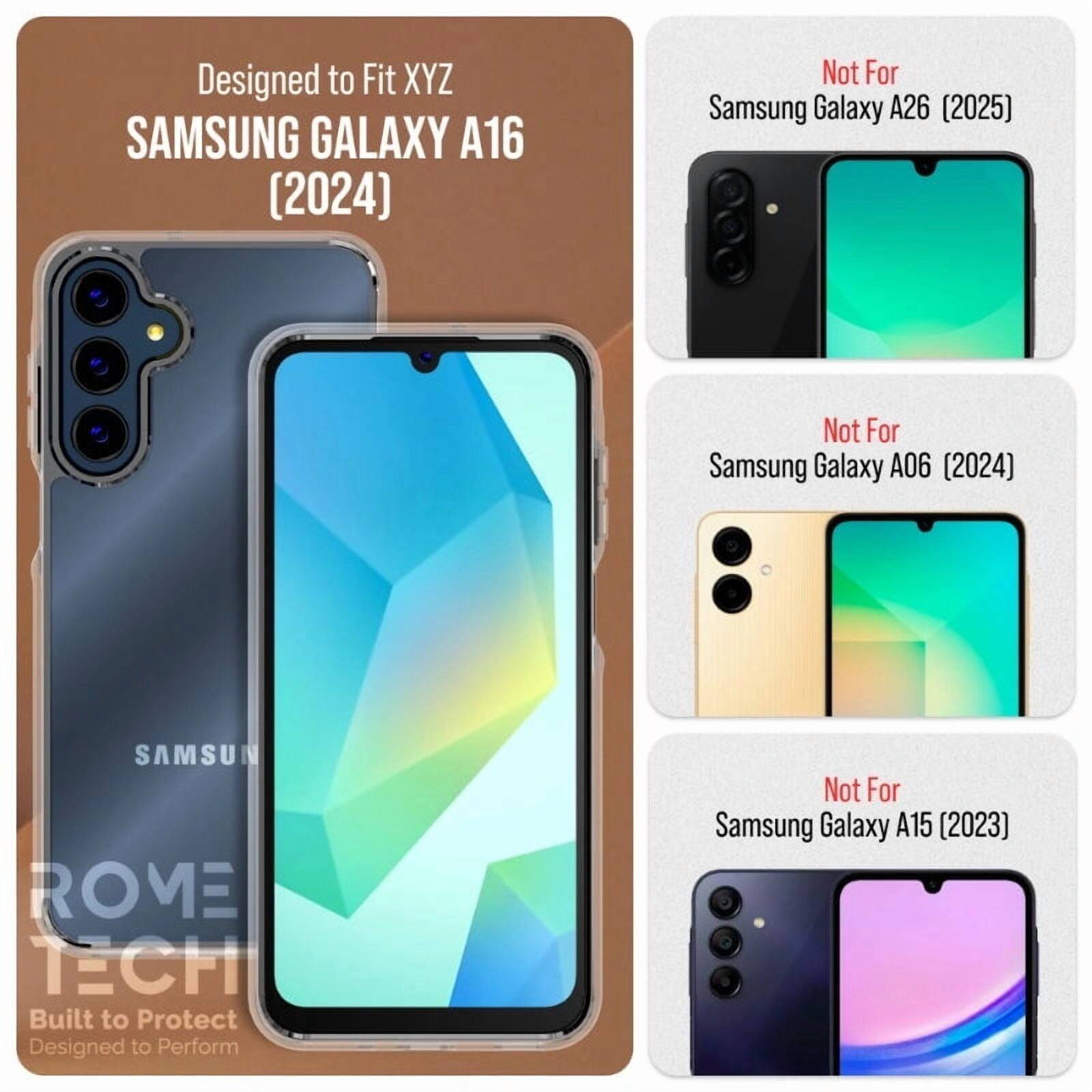 Designed to Fit XYZ  
SAMSUNG GALAXY A16 (2024)  
Not For Samsung Galaxy A26 (2025)  
Not For Samsung Galaxy A06 (2024)  
Not For Samsung Galaxy A15 (2023)  

SAMSUN ROVE TECH  
Built to Protect  
Designed to Perform