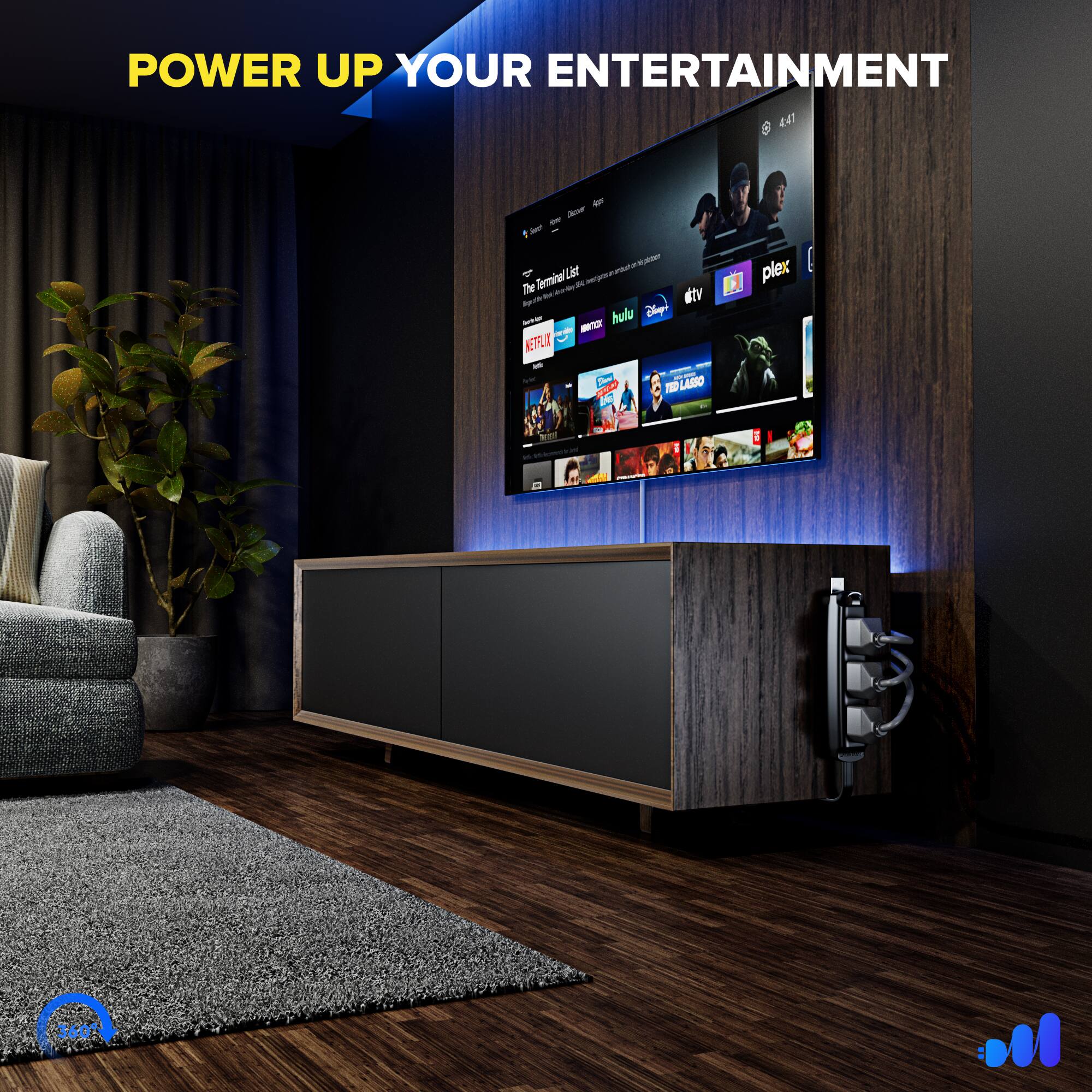 POWER UP YOUR ENTERTAINMENT, 4:41, The, Netflix, hulu, plex, tv, Disney, 360