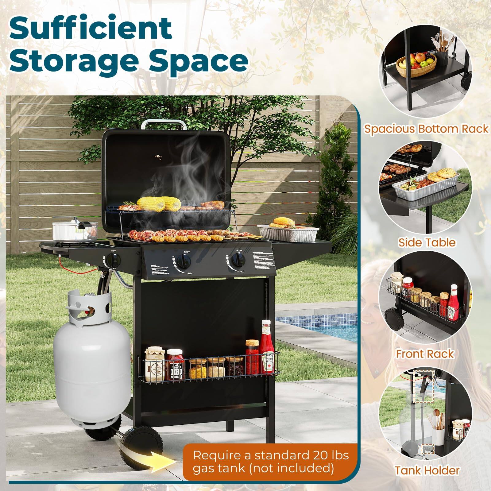 Sufficient Storage Space  
Spacious Bottom Rack  
Side Table  
Front Rack  
Tank Holder  

Require a standard 20 lbs gas tank (not included)