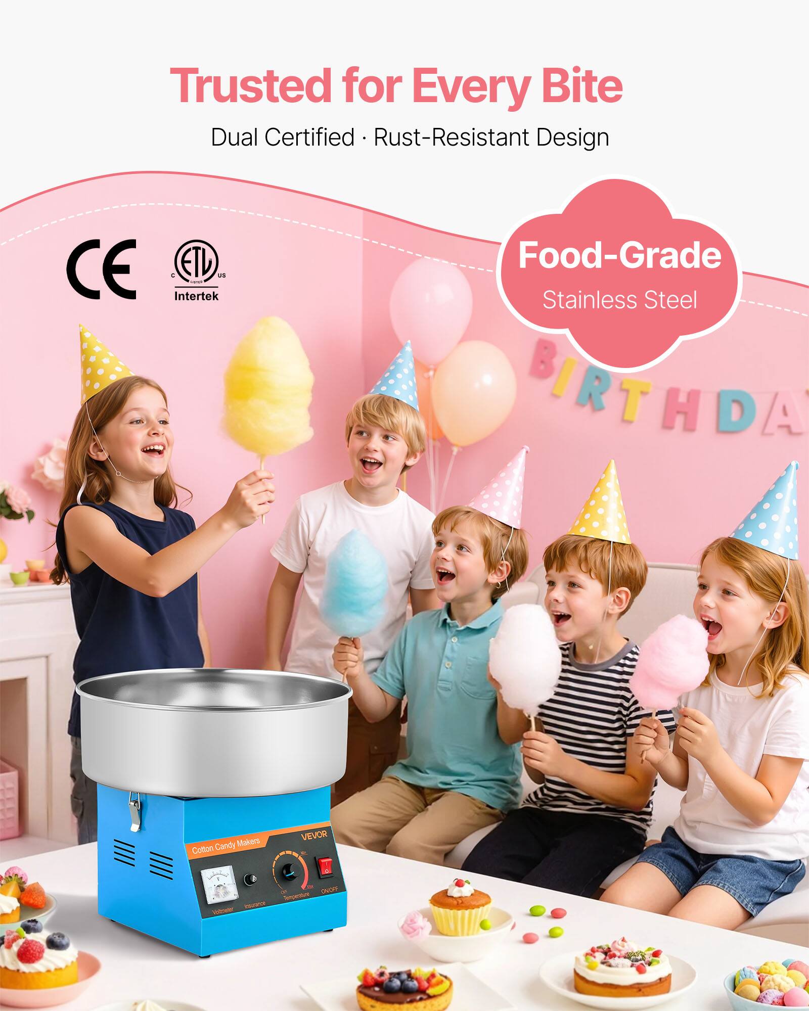 Trusted for Every Bite  
Dual Certified • Rust-Resistant Design  
CE 2 ETL MS - Intertek  
Food-Grade Stainless Steel  
Cotton Candy Makers  
VEVOR
