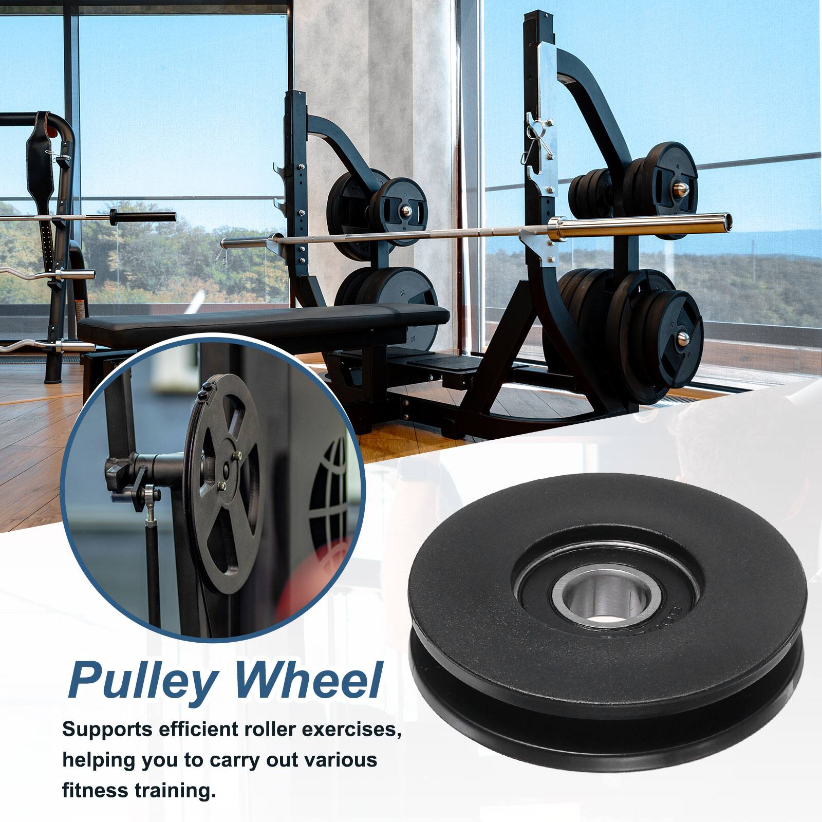 Pulley Wheel

Supports efficient roller exercises, helping you to carry out various fitness training.