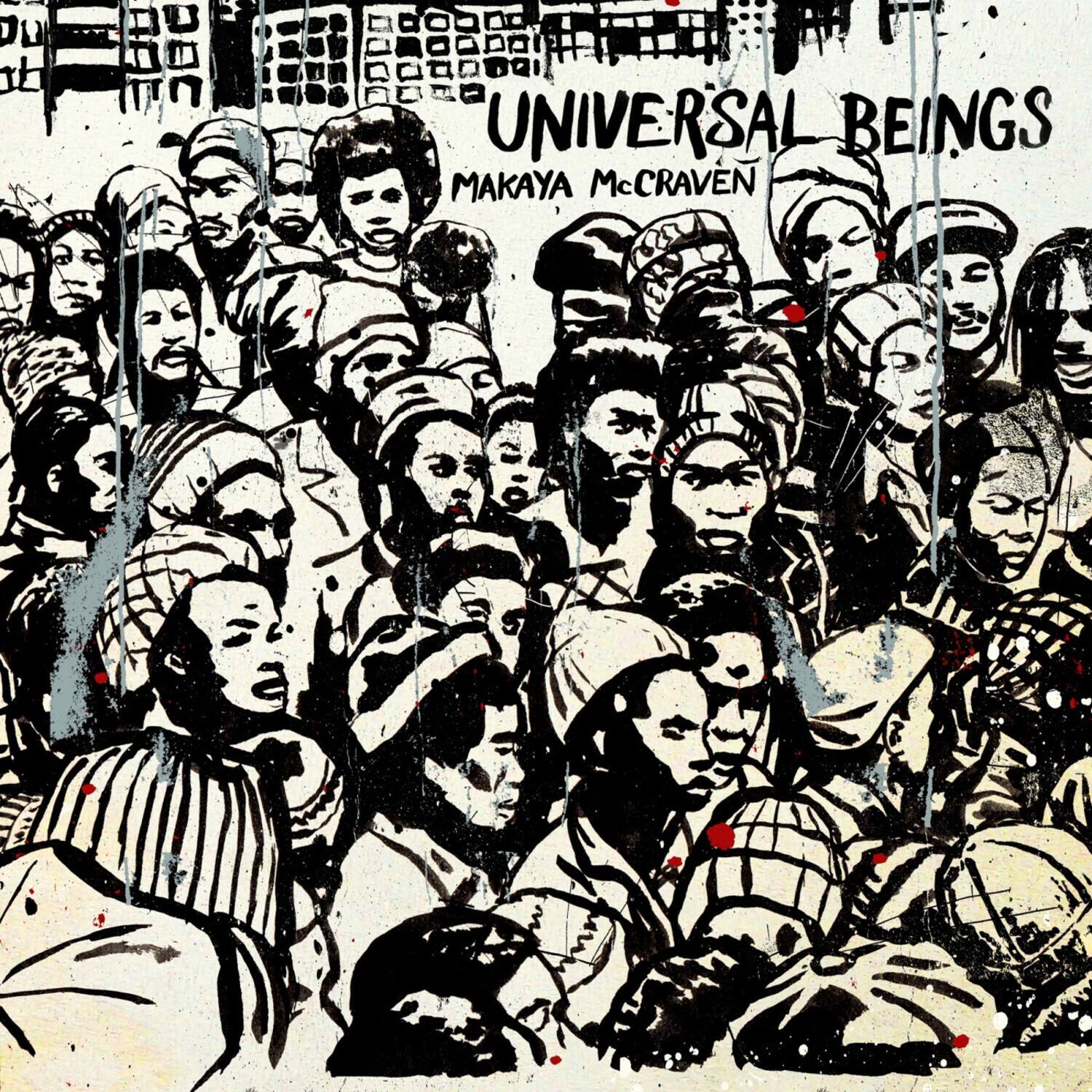 UNIVERSAL BEINGS  
MAKAYA McCRAVEN