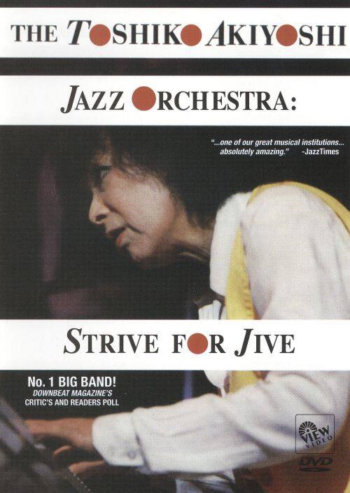 

The Toshiko Akiyoshi Jazz Orchestra: Strive for Jive [DVD]