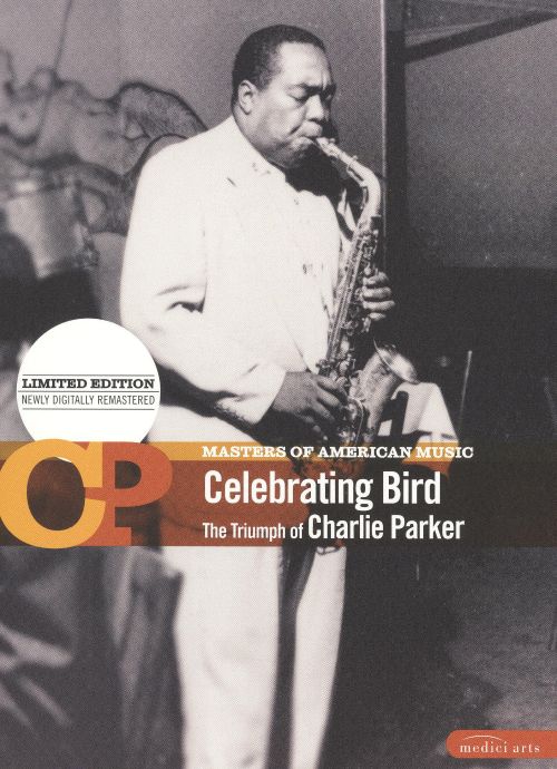 Masters of American Music: Celebrating Bird - The Triumph of Charlie Parker [DVD] [1987]