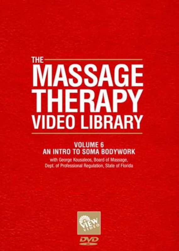 The Massage Therapy Video Library, Vol. 6: An Intro to Soma Bodywork [DVD]