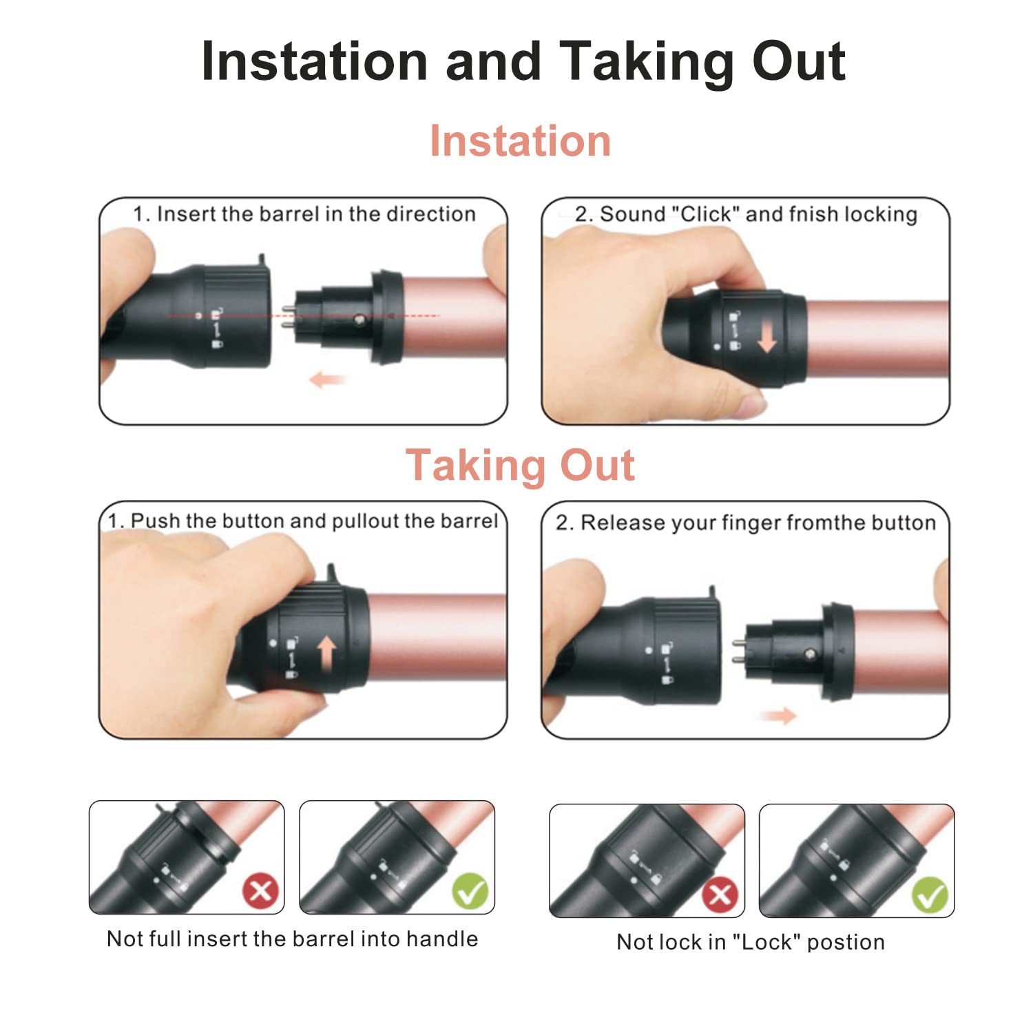 **Instation and Taking Out**

**Instation**

1. Insert the barrel in the direction
2. Sound "Click" and finish locking

**Taking Out**

1. Push the button and pull out the barrel
2. Release your finger from the button

**Notes:**

- Not full insert the barrel into handle
- Not lock in "Lock" position