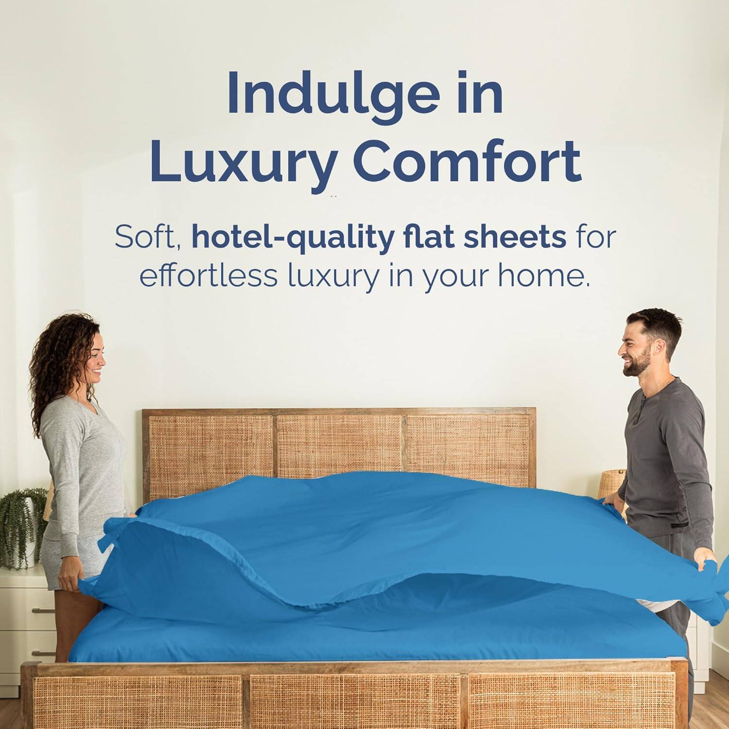 Indulge in Luxury Comfort

Soft, hotel-quality flat sheets for effortless luxury in your home.