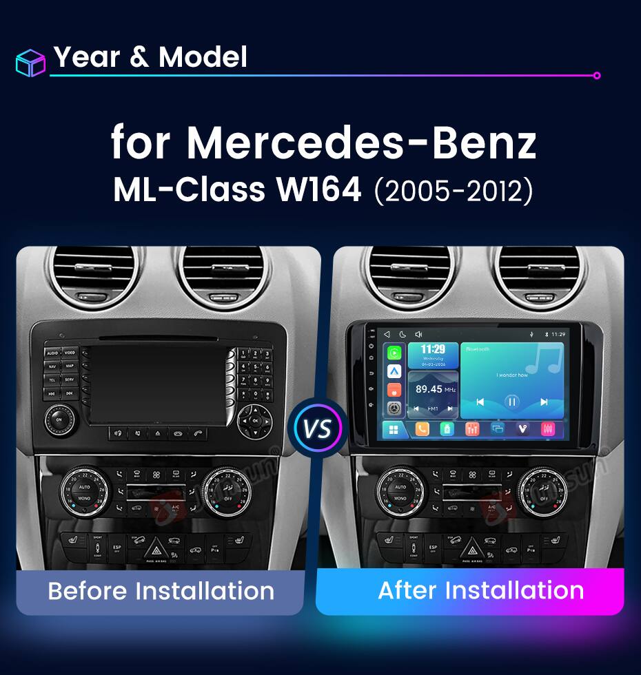 Year & Model  
for Mercedes-Benz ML-Class W164 (2005-2012)  

600 V000 uv WAP = SERV -  
2 0  
3 9  
11:29 Wedresting 04-03-2025 89.45 MHz  
both Iwonder how  
04  
VS  
FMN  
24 MUTO MONO  
ANC  

20 N  OU  
20 MUTO MONO is  
It N  
AC  
W  
(V)  
1%  
ISP  
has ATHRAL  
nos BUS  

Before Installation  
After Installation