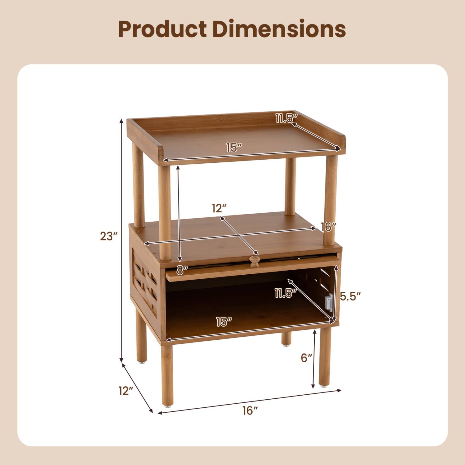 Product Dimensions
11.5"
15"
23"
12"
16"
5.5"
6"