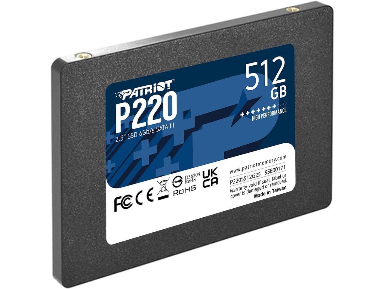 PATRIOT 512 GB P220 6Gb/s SATA III HIGH PERFORMANCE 2.5" SSD  
www.patriotmemory.com  
9SE00171  
D36204  
P220S512G25  
label or RoHS CA if seal, removed. void or ROHS Warranty is damaged in Taiwan  
CE cover  
Made FC