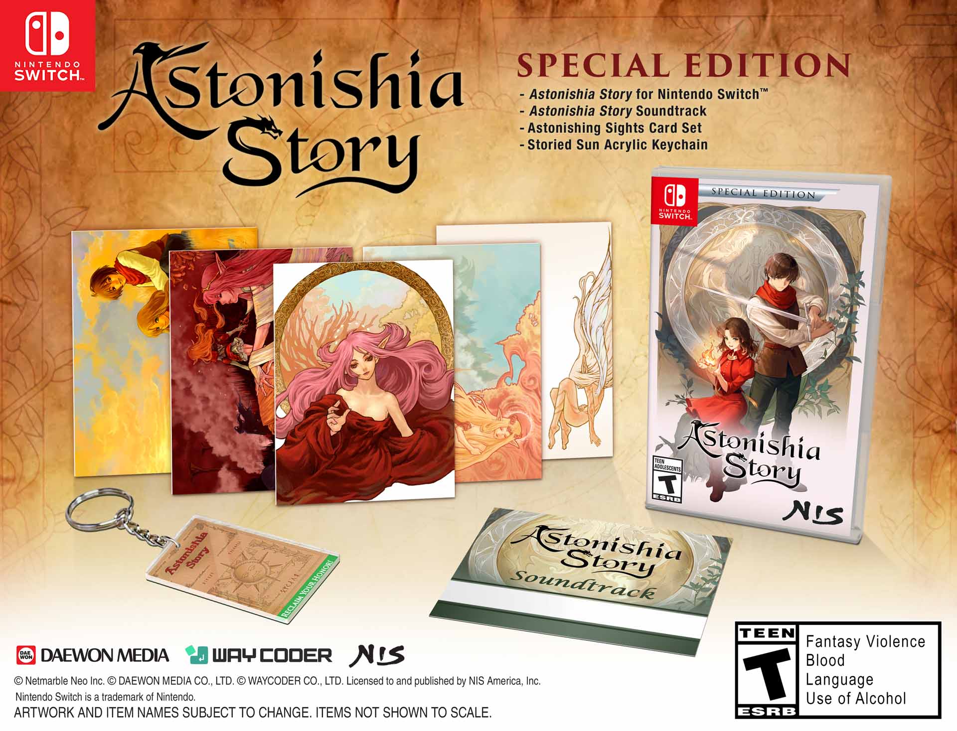 NINTENDO SPECIAL EDITION SWITCH Astonishia Story - Astonishia Story - Astonishing Sights for Soundtrack Card Set - Storied Sun Acrylic Keychain SPECIAL EDITION NINTENDO SWITCH.

ADOLESCENTS TEEN Astonishia Story ESRB NIS Astonishia Story Astonishia Story RECLAIM YOUR HONOR! Soundtrack TEEN Fantasy Violence DAEWON MEDIA WAY CODER Whe NIS Blood Nintendo Netmarble Switch Neo is Inc. a trademark of Nintendo. MEDIA CO., LTD. Licensed to and published by NIS America, Inc. T Language Use of Alcohol ARTWORK AND ITEM NAMES SUBJECT TO CHANGE. ITEMS NOT SHOWN TO SCALE. ESRB