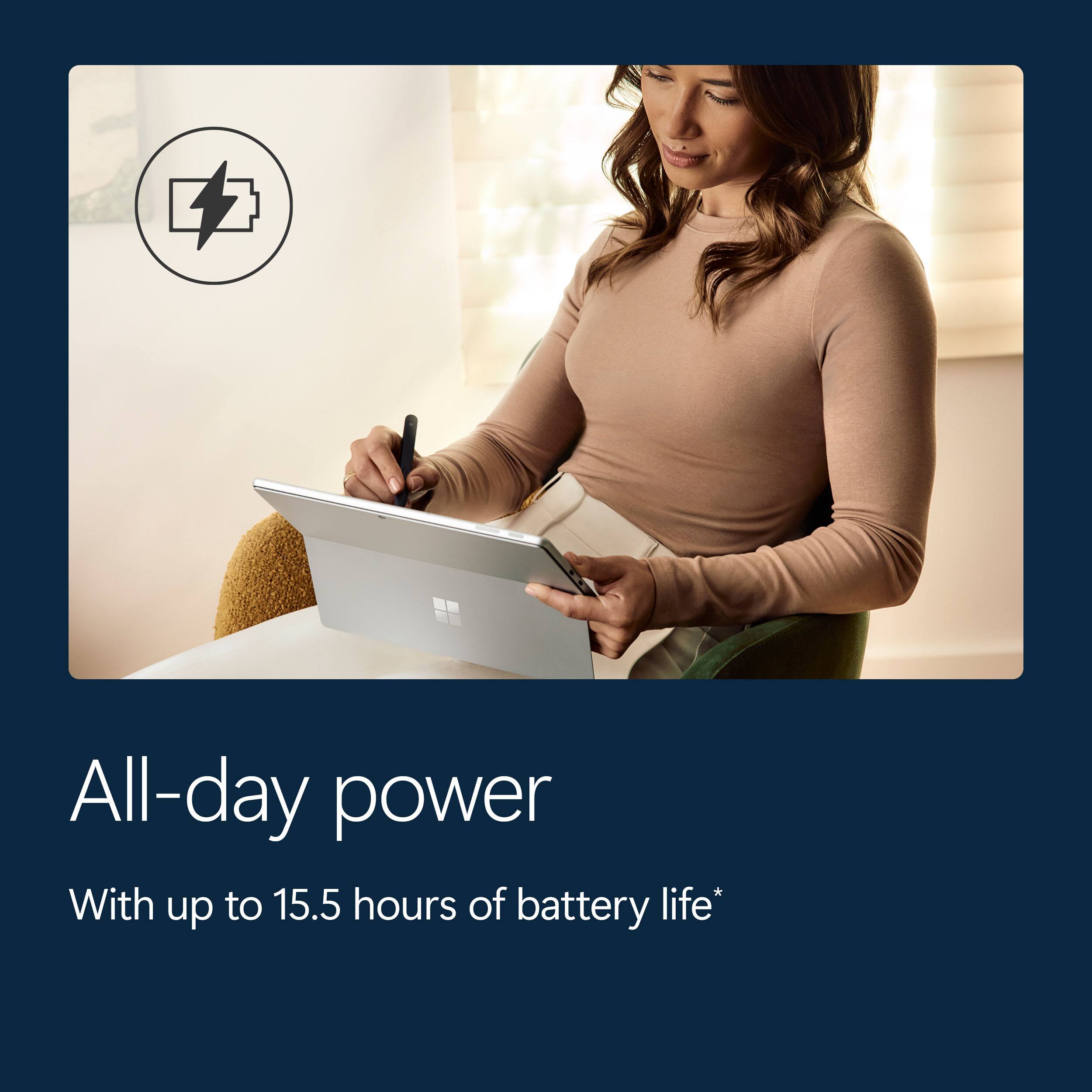 All-day power  
With up to 15.5 hours of battery life*